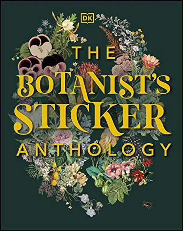 The Botanist's Sticker Anthology: With More Than 1,000 Vintage Stickers-..