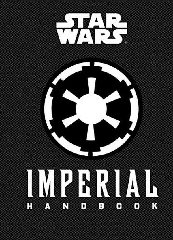 Star Wars(r) Imperial Handbook: (Star Wars Handbook, Book About Star Wars Series)-..