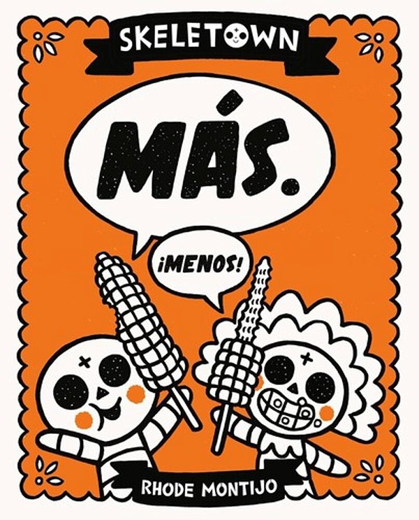 Skeletown: Más. ¡Menos!-..
