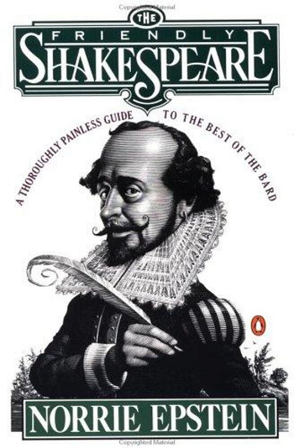 The Friendly Shakespeare: A Thoroughly Painless Guide To The Best Of The Bard-..