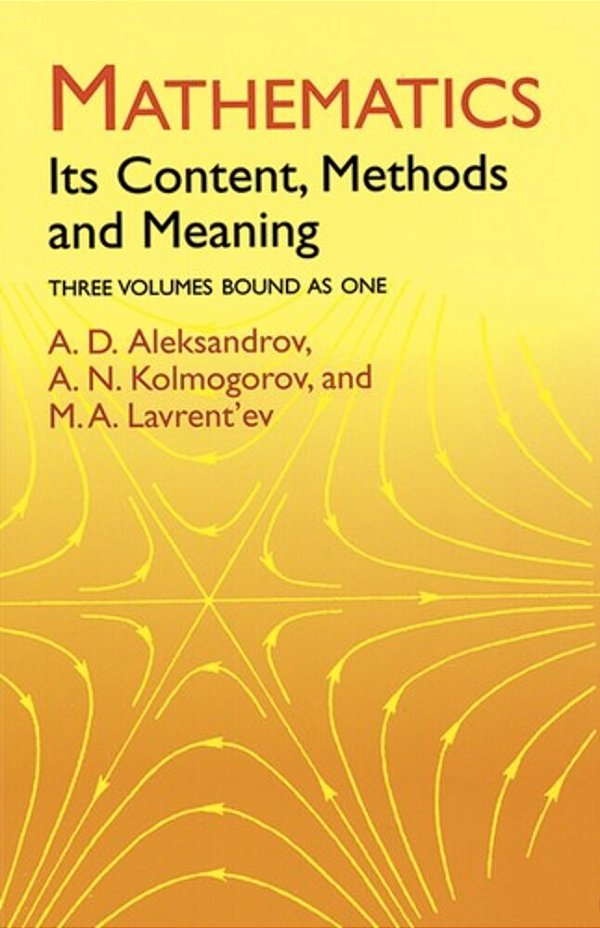 Mathematics: Its Content, Methods And Meaning-..