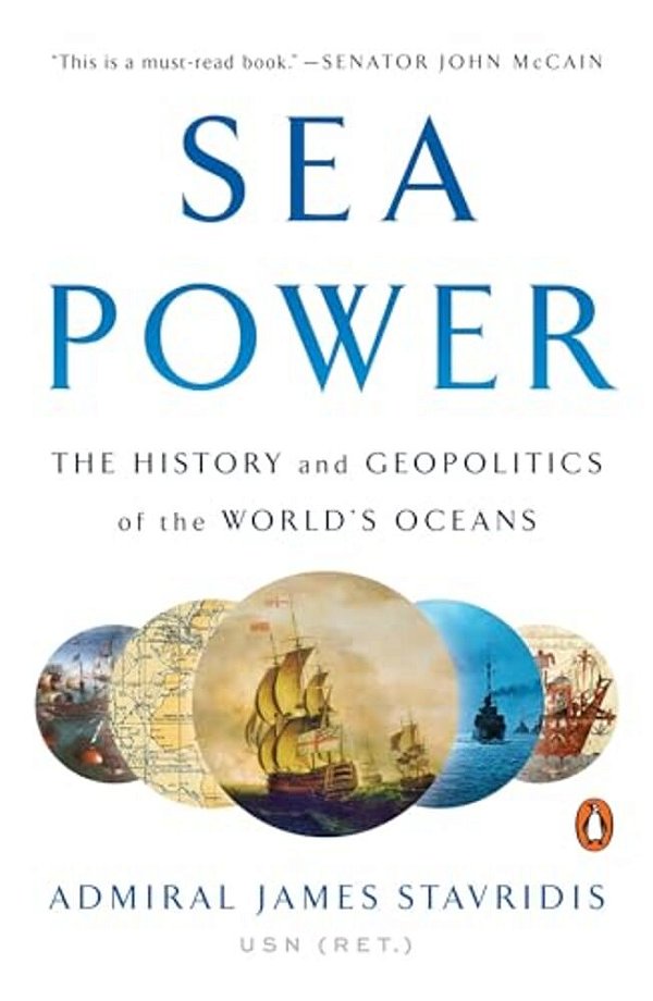 Sea Power: The History And Geopolitics Of The World's Oceans-..