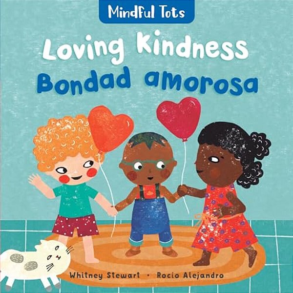 Mindful Tots: Loving Kindness (Bilingual Spanish & English)-..