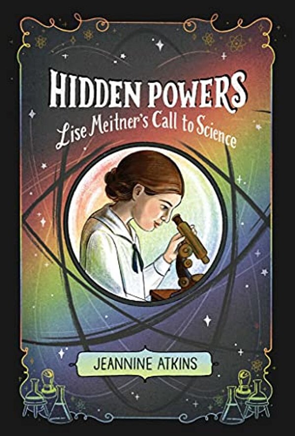 Hidden Powers: Lise Meitner's Call To Science-..