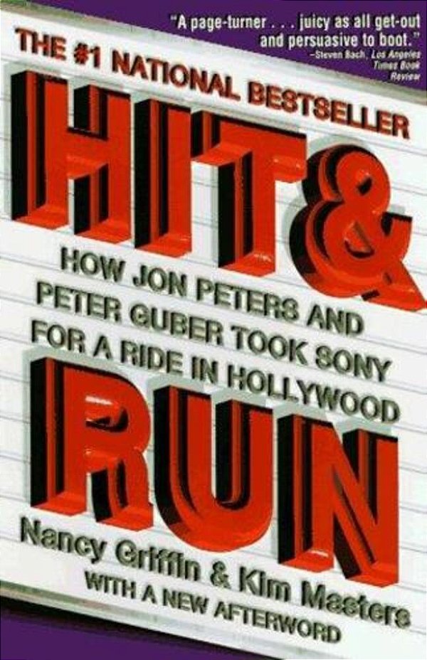 Hit And Run: How Jon Peters And Peter Guber Took Sony For A Ride In Hollywood-..