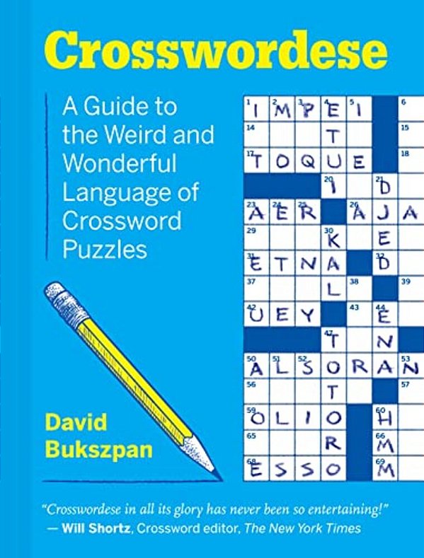 Crosswordese: A Guide To The Weird And Wonderful Language Of Crossword Puzzles-..