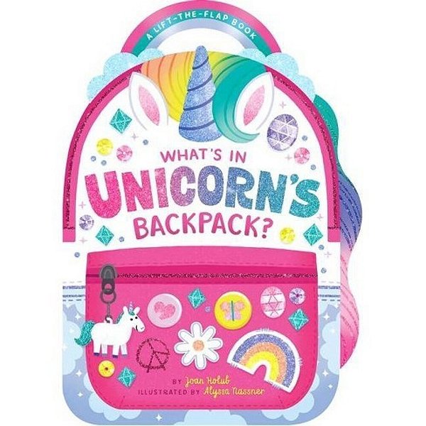 What's In Unicorn's Backpack?: A Lift-The-flap Book-..