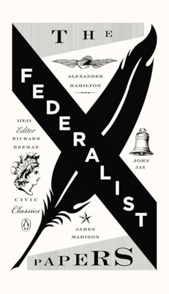 The Federalist Papers: Alexander Hamilton, James Madison, And John Jay-..
