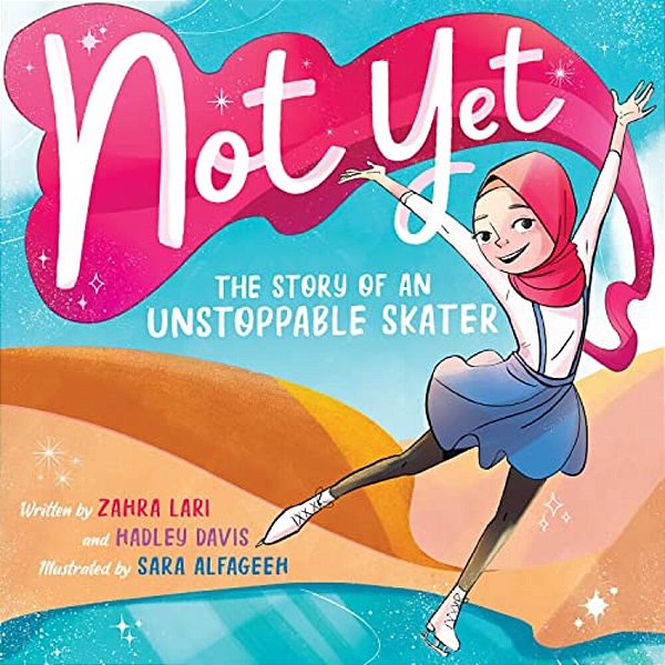 Not Yet: The Story Of An Unstoppable Skater-..