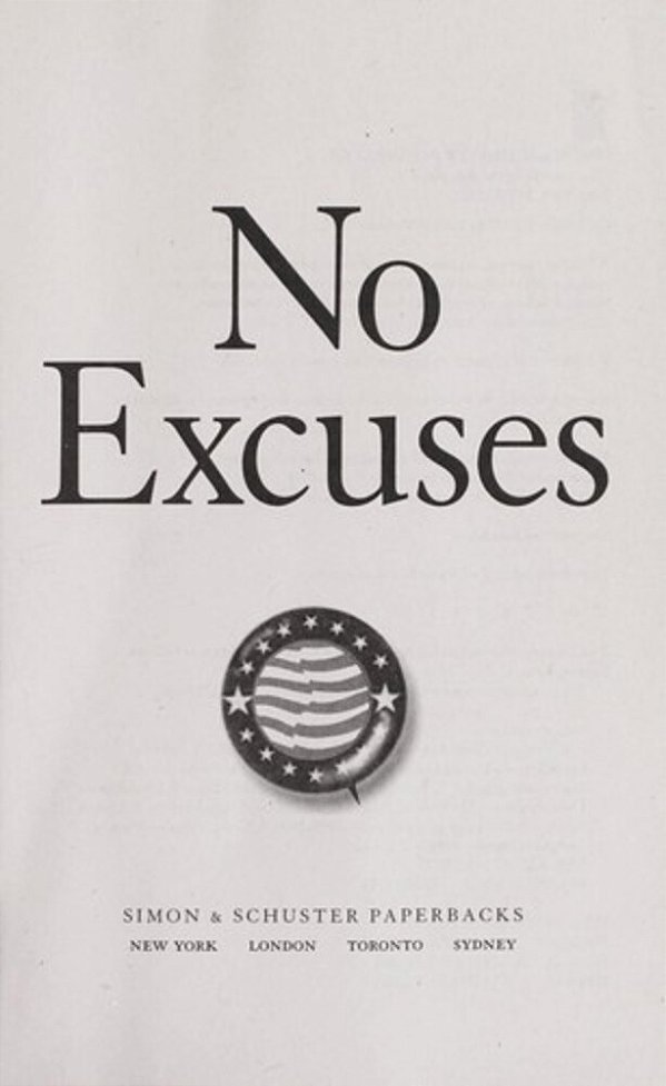No Excuses: Concessions Of A Serial Campaigner-..