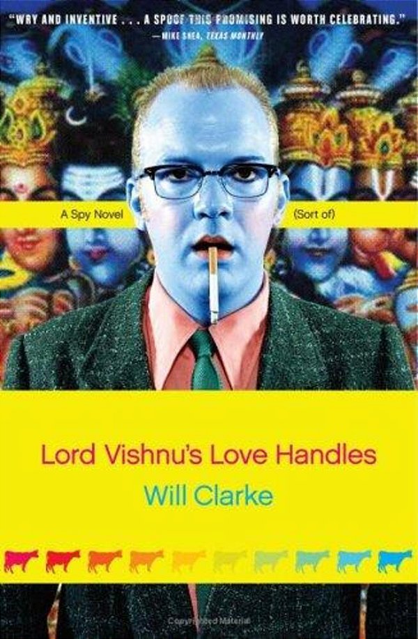 Lord Vishnu's Love Handles: A Spy Novel (Sort Of)-..