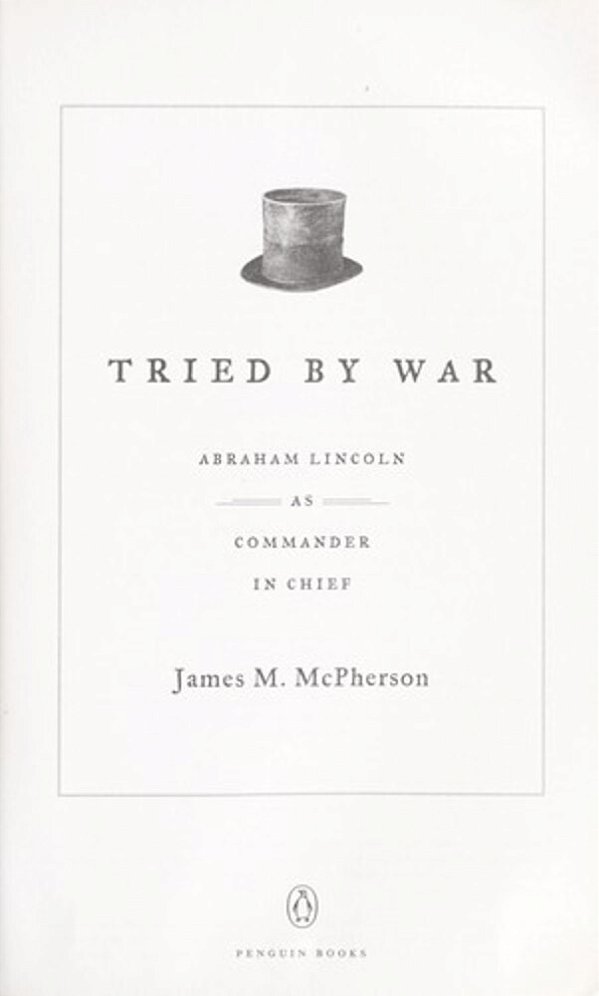 Tried By War: Abraham Lincoln As Commander In Chief-..