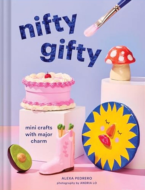 Nifty Gifty: Mini Crafts With Major Charm-..