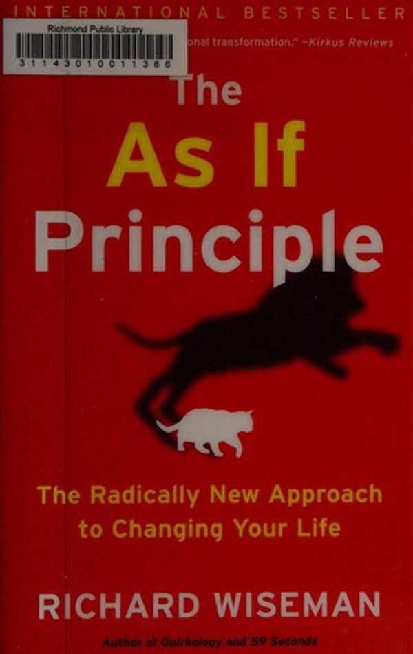 The As If Principle: The Radically New Approach To Changing Your Life-..