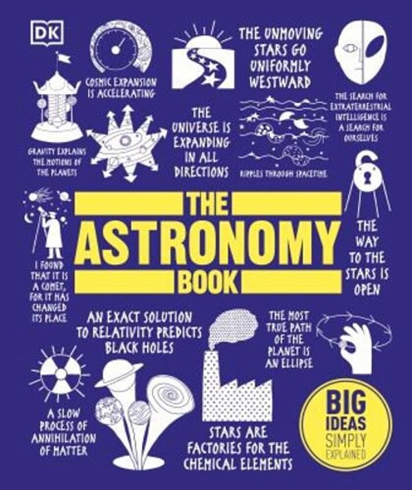 The Astronomy Book: Big Ideas Simply Explained-..