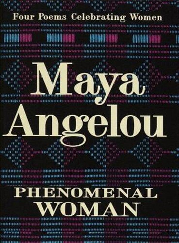 Phenomenal Woman: Four Poems Celebrating Women-..