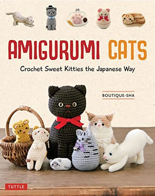 Amigurumi Cats: Crochet Sweet Kitties The Japanese Way (24 Projects Of Cats To Crochet)-..