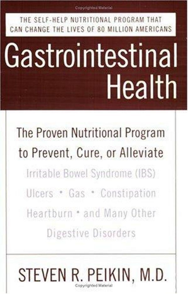 Gastrointestinal Health Third Edition: The Proven Nutritional Program To Prevent, Cure, Or Alleviate Irritable Bowel Syndrome (Ibs), Ulcers, Gas, Cons-..