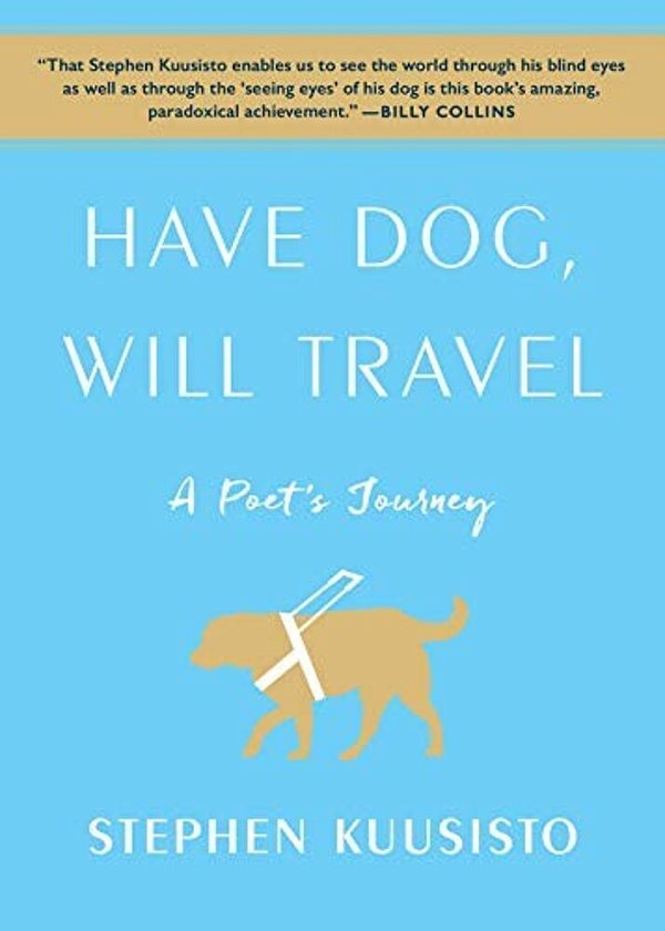 Have Dog, Will Travel: A Poet's Journey-..