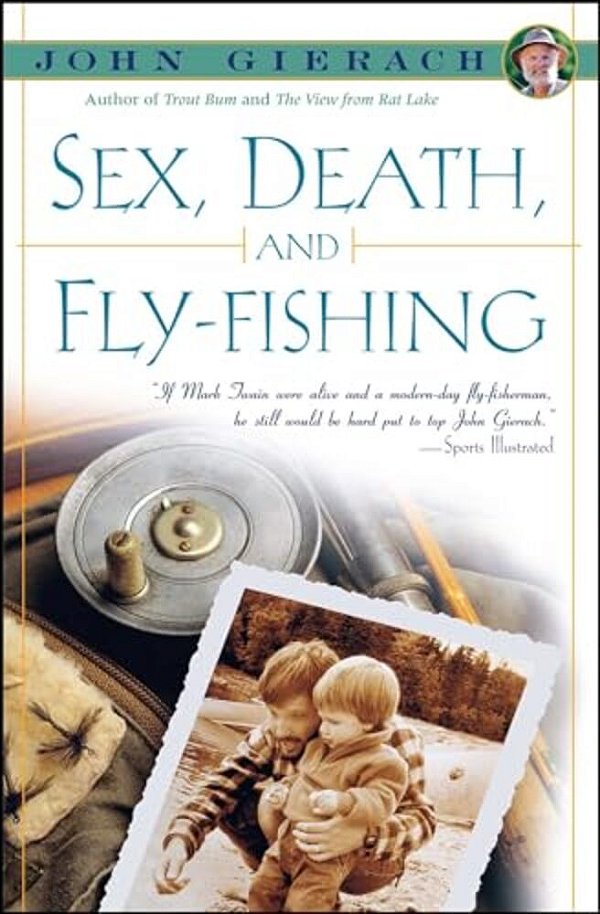 Sex, Death, And Fly-Fishing-..