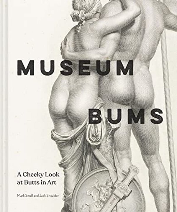 Museum Bums: A Cheeky Look At Butts In Art-..