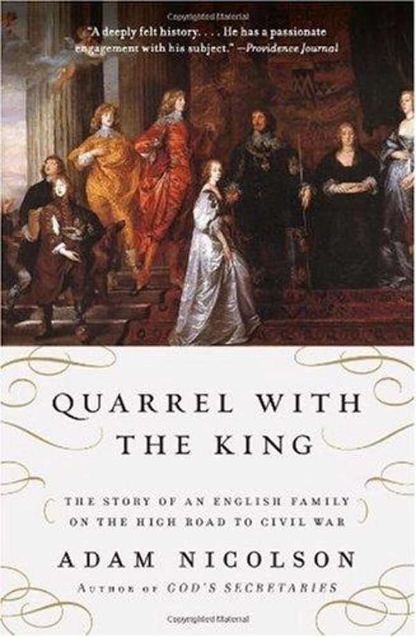 Quarrel With The King: The Story Of An English Family On The High Road To Civil War-..