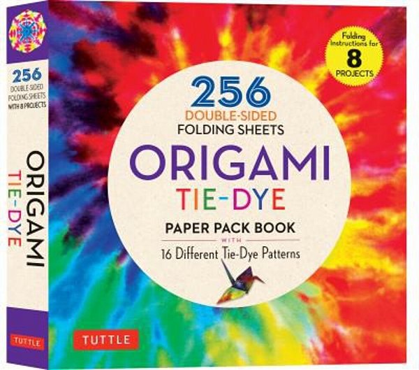 Origami Tie-Dye Patterns Paper Pack Book: 256 Double-Sided Folding Sheets (Includes Instructions For 8 Models)-..