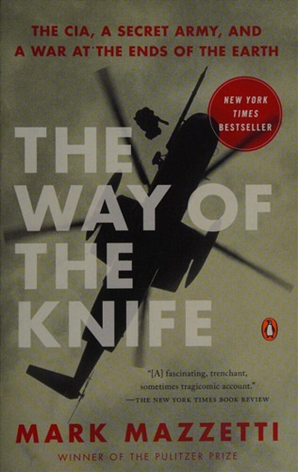 The Way Of The Knife: The Cia, A Secret Army, And A War At The Ends Of The Earth-..