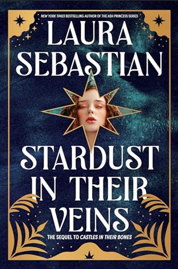 Stardust In Their Veins: Castles In Their Bones #2-..