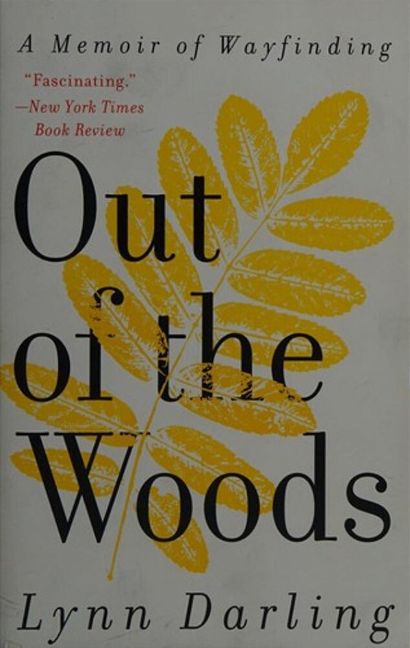 Out Of The Woods: A Memoir Of Wayfinding-..