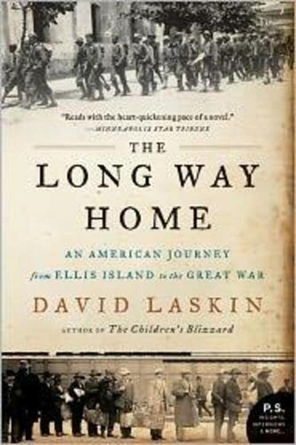 The Long Way Home: An American Journey From Ellis Island To The Great War-..