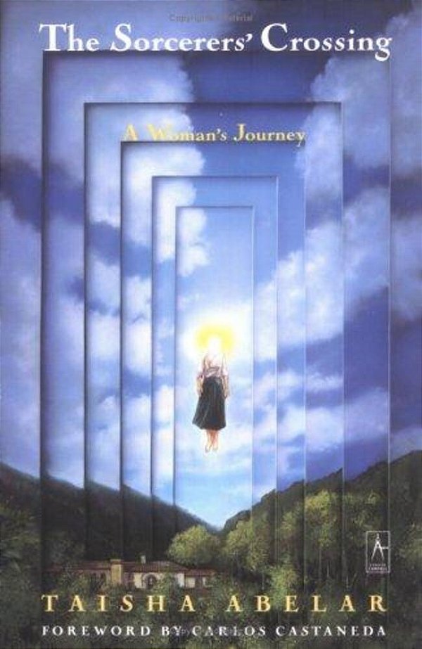 The Sorcerer's Crossing: A Woman's Journey-..