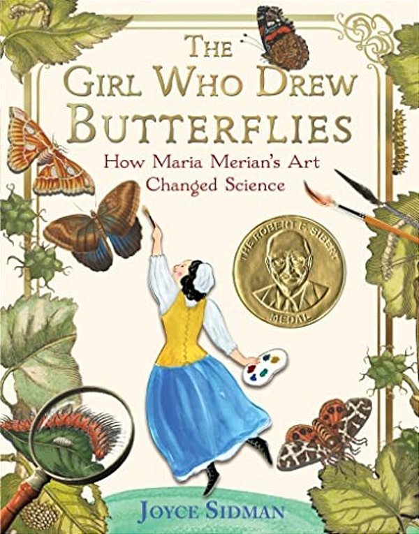 The Girl Who Drew Butterflies: How Maria Merian's Art Changed Science-..