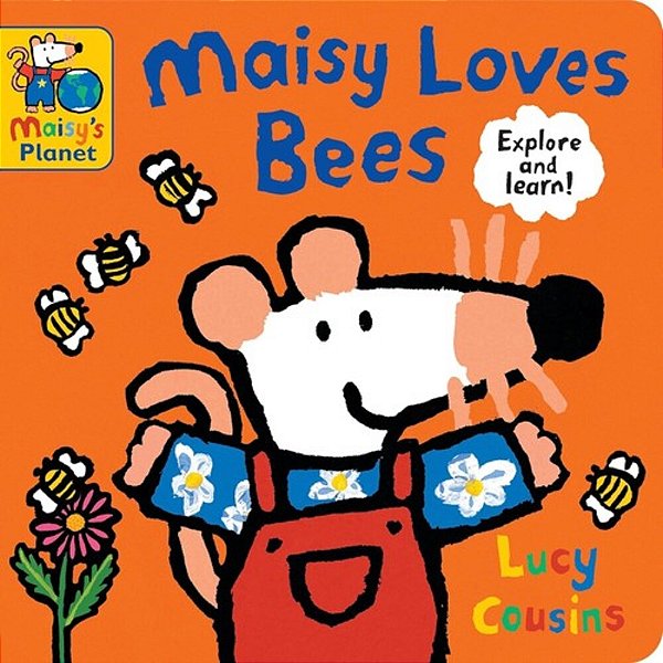 Maisy Loves Bees: A Maisy's Planet Book (Educational Board Book On Bumble Bee Pollination For Toddlers And Kids Ages 1-3)-..