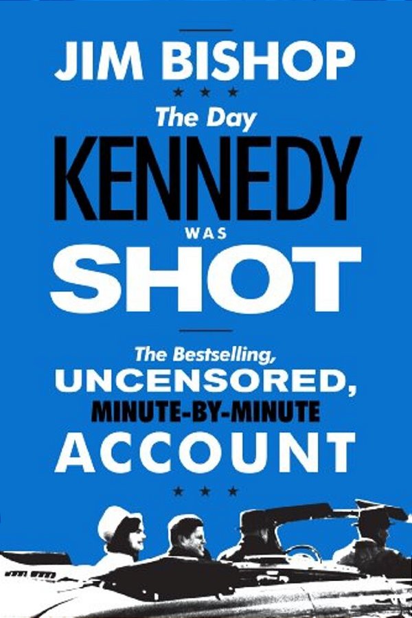 The Day Kennedy Was Shot-..