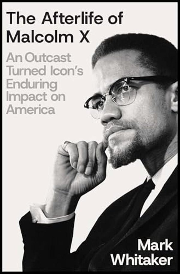 The Afterlife Of Malcolm X: An Outcast Turned Icon's Enduring Impact On America-..