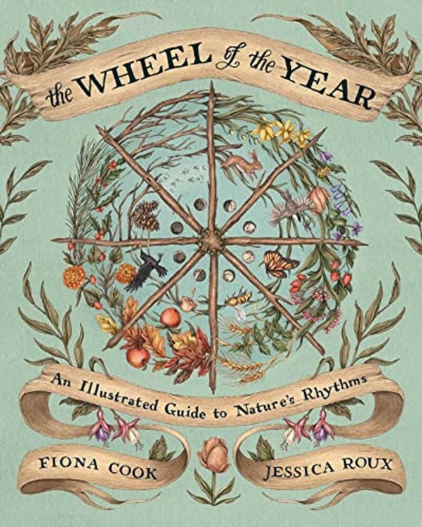 The Wheel Of The Year: An Illustrated Guide To Nature's Rhythms-..