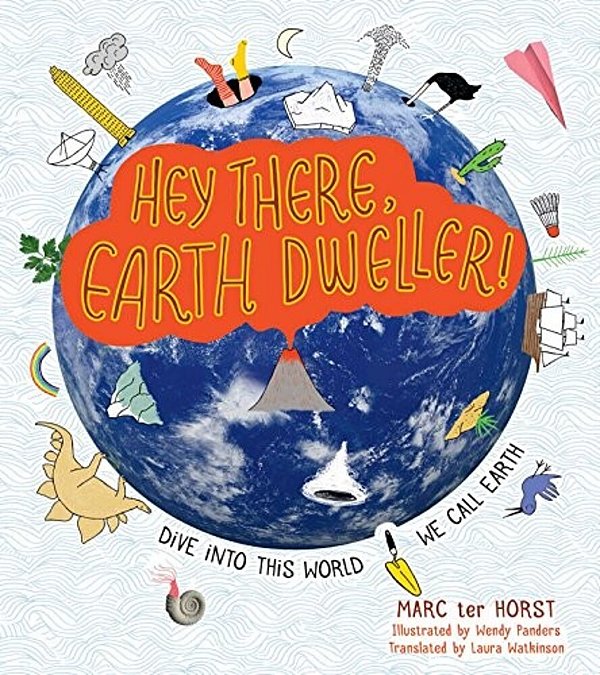 Hey There, Earth Dweller!: Dive Into This World We Call Earth-..