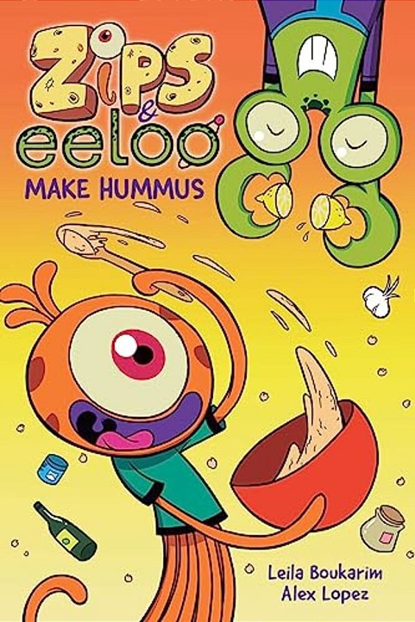 Zips And Eeloo Make Hummus: Volume 1-..