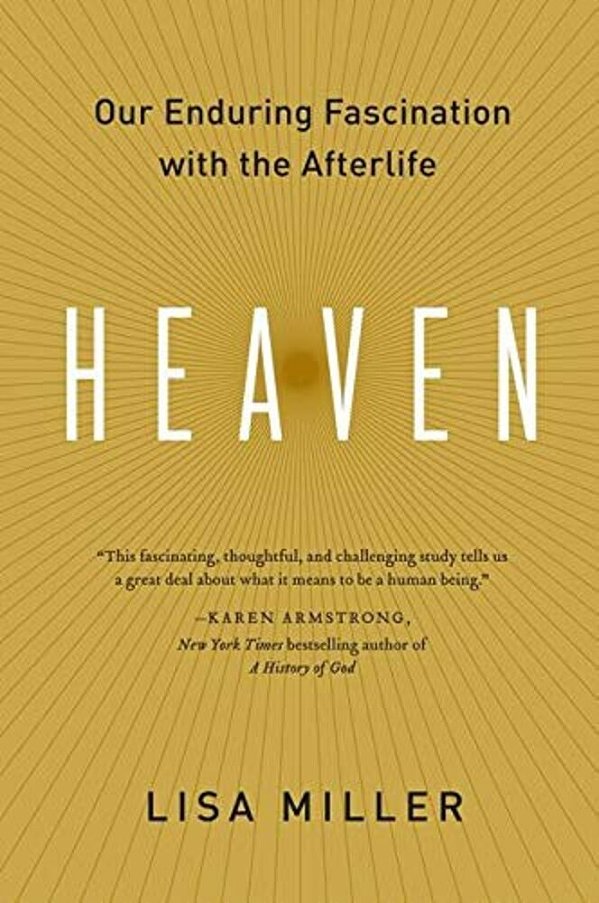 Heaven: Our Enduring Fascination With The Afterlife-..