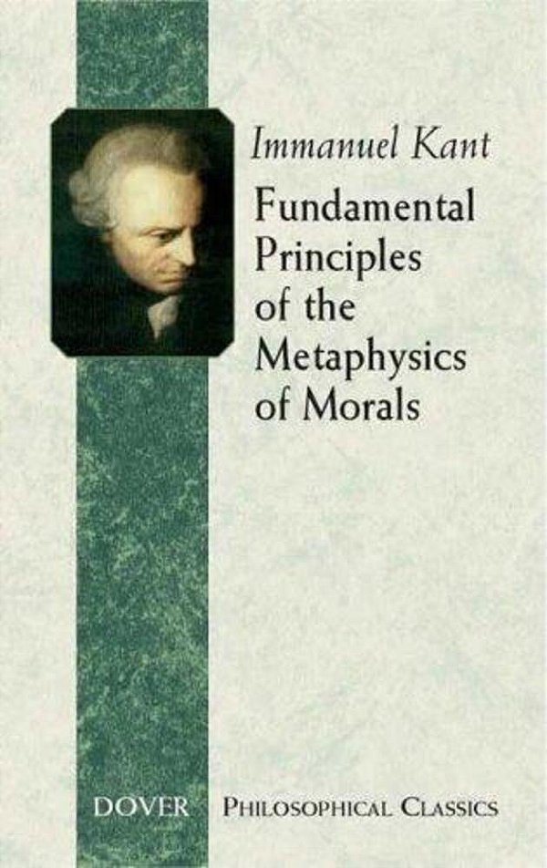 Fundamental Principles Of The Metaphysics Of Morals-..