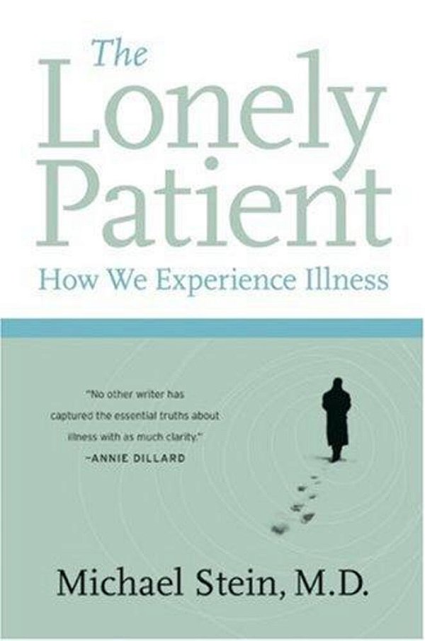 The Lonely Patient: How We Experience Illness-..