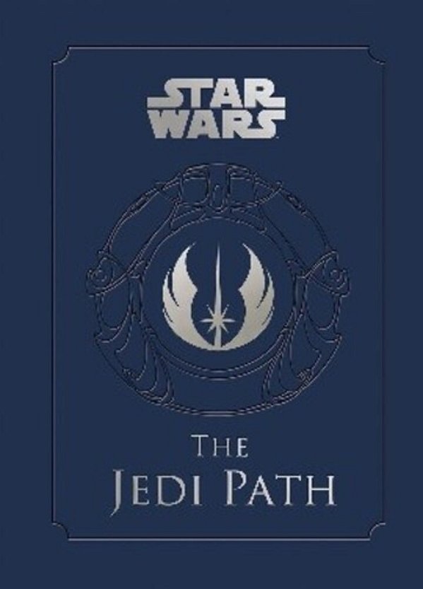 The Jedi Path: A Manual For Studen: A Manual For Students Of The Force-..