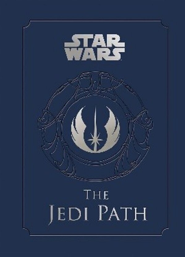 The Jedi Path: A Manual For Studen: A Manual For Students Of The Force-..