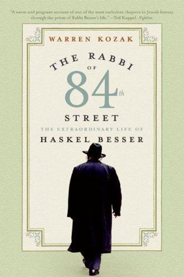 The Rabbi Of 84Th Street: The Extraordinary Life Of Haskel Besser-..