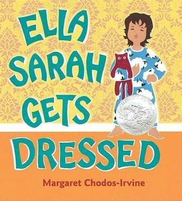 Ella Sarah Gets Dressed: A Caldecott Honor Award Winner-..