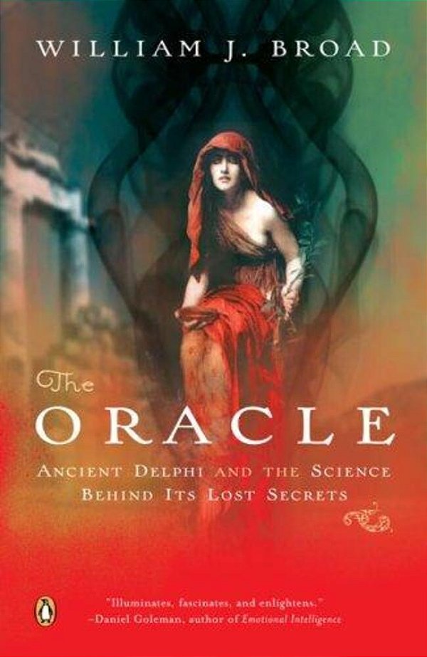 The Oracle: Ancient Delphi And The Science Behind Its Lost Secrets-..