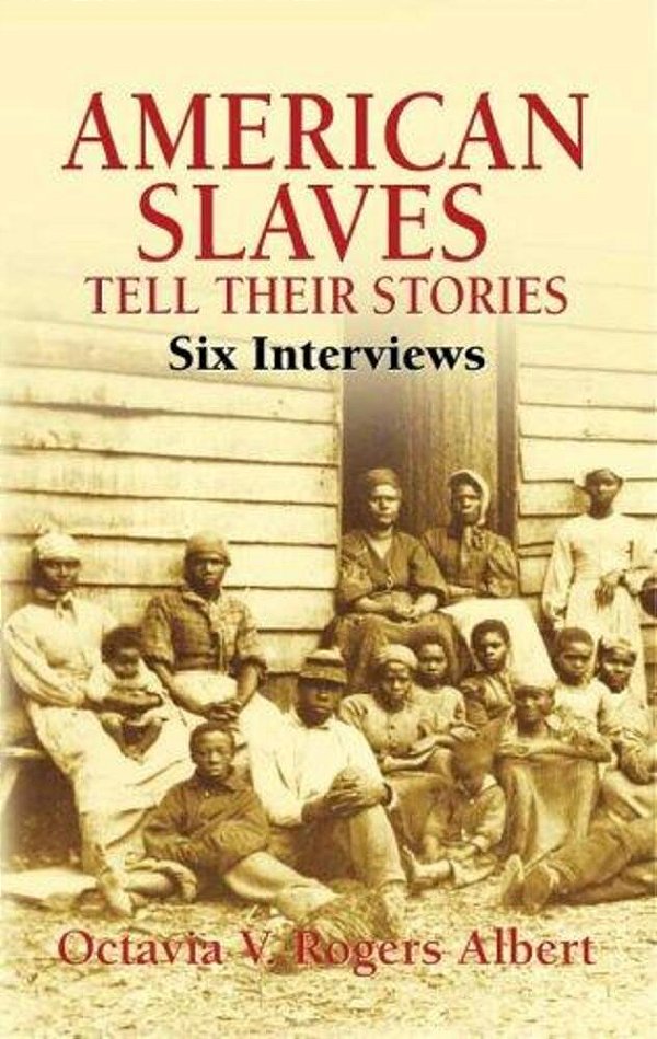 American Slaves Tell Their Stories: Six Interviews-..