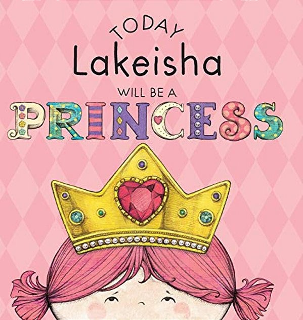 Today Lakeisha Will Be A Princess-..