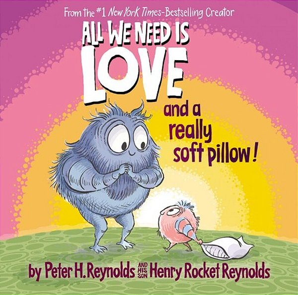 All We Need Is Love And A Really Soft Pillow!-..